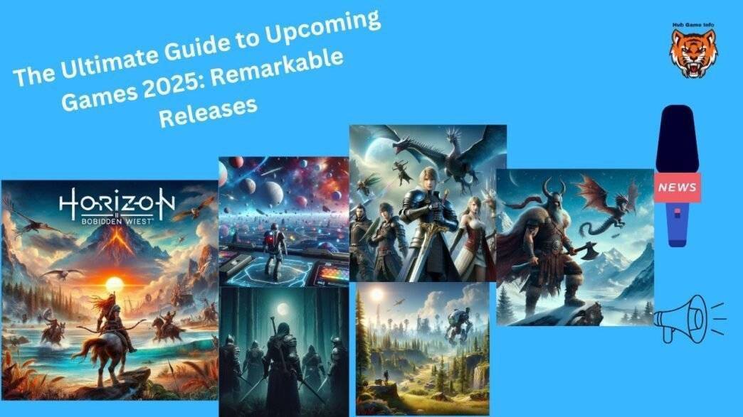 Upcoming Games 2025